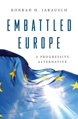 Bojujúca Európa: Progresívna alternatíva - Embattled Europe: A Progressive Alternative