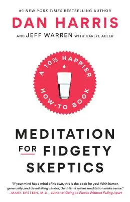 Meditácia pre nepokojných skeptikov: O 10 % šťastnejší návod - Meditation for Fidgety Skeptics: A 10% Happier How-To Book