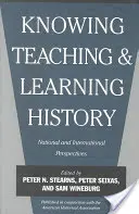 Poznávanie, vyučovanie a učenie sa dejepisu: Národné a medzinárodné perspektívy - Knowing, Teaching, and Learning History: National and International Perspectives