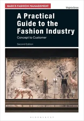 Praktický sprievodca módnym priemyslom: Sprievodca módnym priemyslom: od konceptu k zákazníkovi - A Practical Guide to the Fashion Industry: Concept to Customer