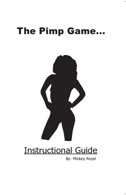 Hra na pasáka: Inštruktážna príručka - The Pimp Game: Instructional Guide