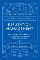Riadenie reputácie: Budúcnosť podnikovej komunikácie a vzťahov s verejnosťou - Reputation Management: The Future of Corporate Communications and Public Relations