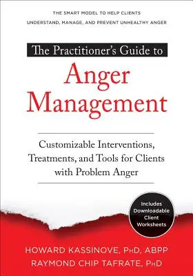 Príručka praktického lekára na zvládanie hnevu: Prispôsobiteľné intervencie, liečby a nástroje pre klientov s problémovým hnevom - The Practitioner's Guide to Anger Management: Customizable Interventions, Treatments, and Tools for Clients with Problem Anger