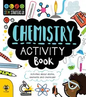 Chemistry Activity Book - Aktivity o atómoch, prvkoch a chemických látkach! - Chemistry Activity Book - Activities About Atoms, Elements and Chemicals!