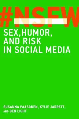 NSFW: Sex, humor a riziko v sociálnych médiách - NSFW: Sex, Humor, and Risk in Social Media