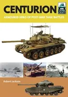 Centurion: Obrnený hrdina povojnových tankových bitiek - Centurion: Armoured Hero of Post-War Tank Battles