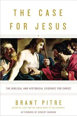 Prípad pre Ježiša: Biblické a historické dôkazy o Kristovi - The Case for Jesus: The Biblical and Historical Evidence for Christ