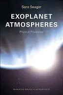 Atmosféry exoplanét: Fyzikálne procesy - Exoplanet Atmospheres: Physical Processes