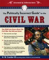 Politicky nekorektný sprievodca občianskou vojnou - The Politically Incorrect Guide to the Civil War