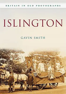 Islington na starých fotografiách - Islington in Old Photographs