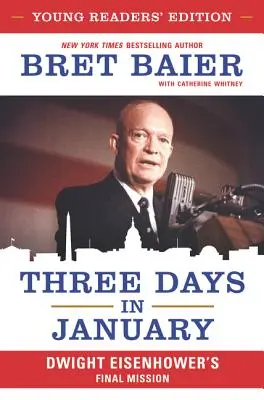 Tri dni v januári: Posledná misia Dwighta Eisenhowera - Three Days in January: Dwight Eisenhower's Final Mission