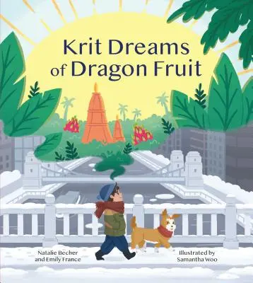 Kritické sny o dračom ovocí: Príbeh o odchode a nájdení domova - Krit Dreams of Dragon Fruit: A Story of Leaving and Finding Home