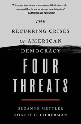 Štyri hrozby: Opakujúce sa krízy americkej demokracie - Four Threats: The Recurring Crises of American Democracy