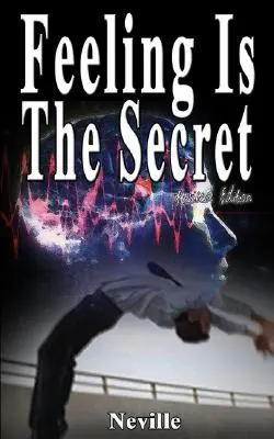 Cit je tajomstvo, revidované vydanie - Feeling Is The Secret, Revised Edition