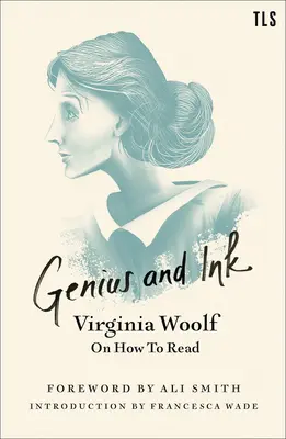 Génius a atrament: Virginia Woolfová o tom, ako čítať - Genius and Ink: Virginia Woolf on How to Read