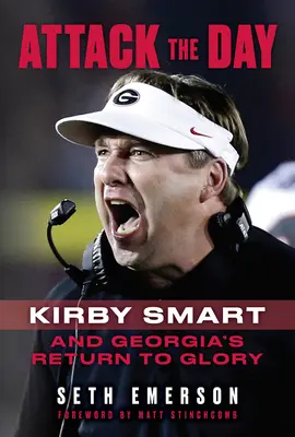 Útok na deň: Kirby Smart a návrat Georgie na výslnie - Attack the Day: Kirby Smart and Georgia's Return to Glory
