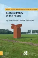 Kultúrna politika v Poldre: 25 rokov holandskej kultúrnej politiky ACT - Cultural Policy in the Polder: 25 Years Dutch Cultural Policy ACT