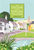 Zánik anglickej dediny (Page Robin (predseda Countryside Restoration Trust)) - Decline of an English Village (Page Robin (Chair Countryside Restoration Trust))