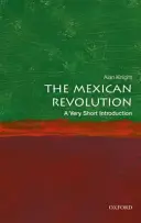 Mexická revolúcia: Veľmi stručný úvod - The Mexican Revolution: A Very Short Introduction