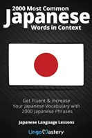 2000 najbežnejších japonských slov v kontexte: Získajte plynulosť a rozšírte si slovnú zásobu japončiny pomocou 2000 japonských fráz - 2000 Most Common Japanese Words in Context: Get Fluent & Increase Your Japanese Vocabulary with 2000 Japanese Phrases