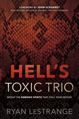 Pekelné toxické trio: Porazte démonických duchov, ktorí brzdia váš osud - Hell's Toxic Trio: Defeat the Demonic Spirits That Stall Your Destiny