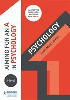 Aiming for a-level in A-level Psychology - Aiming for an A in A-level Psychology