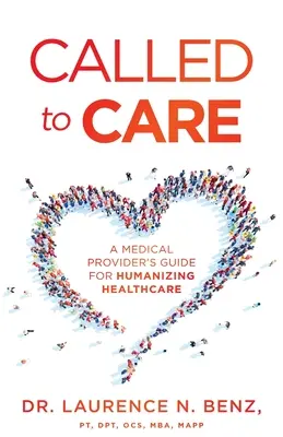 Povolaní k starostlivosti: Príručka poskytovateľa zdravotnej starostlivosti pre humanizáciu zdravotnej starostlivosti - Called to Care: A Medical Provider's Guide for Humanizing Healthcare