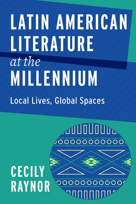Latinsko-americká literatúra na prahu milénia: Miestne životy, globálne priestory - Latin American Literature at the Millennium: Local Lives, Global Spaces