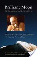 Brilantný mesiac: Autobiografia Dilgo Khyentseho - Brilliant Moon: The Autobiography of Dilgo Khyentse