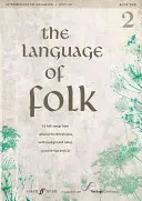 The Language of Folk, Bk 2: 16 folklórnych piesní z Britských ostrovov, s podkladovými poznámkami, tipmi na cvičenie a CD, kniha a CD [s CD (audio)] - The Language of Folk, Bk 2: 16 Folk Songs from Around the British Isles, with Background Notes, Practice Tips and CD, Book & CD [With CD (Audio)]