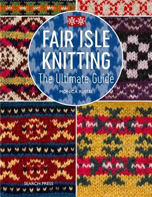 Fair Isle Pnitting: Praktický a inšpiratívny sprievodca - Fair Isle Knitting: A Practical & Inspirational Guide