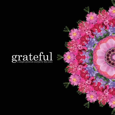 Vďačnosť: jednoduchý denník vďačnosti - Grateful: a simple gratitude journal