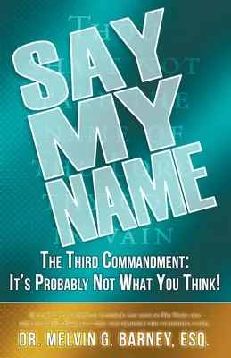 Povedz moje meno: Tretie prikázanie: To asi nie je to, čo si myslíš! - Say My Name: The Third Commandment: It's Probably Not What You Think!
