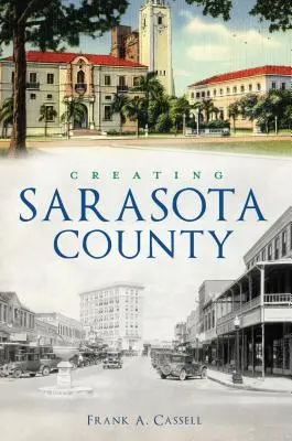 Vytvorenie okresu Sarasota - Creating Sarasota County