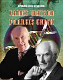 Dynamické duá vedy: James Watson a Francis Crick - Dynamic Duos of Science: James Watson and Francis Crick