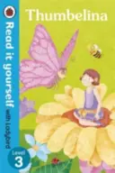 Thumbelina - Čítaj si sám s Ladybird: Úroveň 3 - Thumbelina - Read it yourself with Ladybird: Level 3