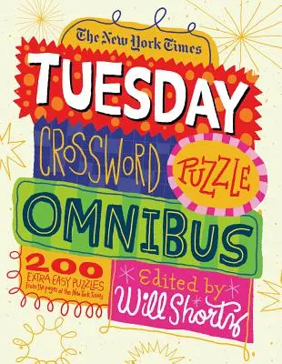 The New York Times Utorkové krížovky Omnibus: 200 jednoduchých hádaniek zo stránok New York Times - The New York Times Tuesday Crossword Puzzle Omnibus: 200 Easy Puzzles from the Pages of the New York Times