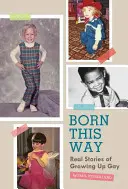 Born This Way: Skutočné príbehy o dospievaní homosexuálov - Born This Way: Real Stories of Growing Up Gay