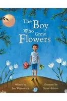 Chlapec, ktorý pestoval kvety - The Boy Who Grew Flowers