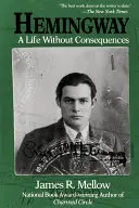 Hemingway: Život bez následkov - Hemingway: A Life Without Consequences