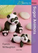 20 to Sugarcraft: Cukrové zvieratká - 20 to Sugarcraft: Sugar Animals