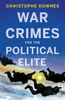 Vojnové zločiny pre politickú elitu - War Crimes for the Political Elite