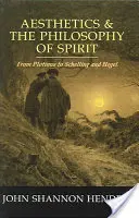 Estetika a filozofia ducha: Od Plotina po Schellinga a Hegela - Aesthetics & the Philosophy of Spirit: From Plotinus to Schelling and Hegel