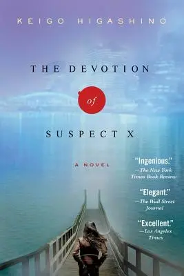 Oddanosť podozrivého X: román detektíva Galilea - The Devotion of Suspect X: A Detective Galileo Novel