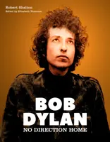 Bob Dylan - No Direction Home (ilustrované vydanie) - Bob Dylan - No Direction Home (Illustrated edition)