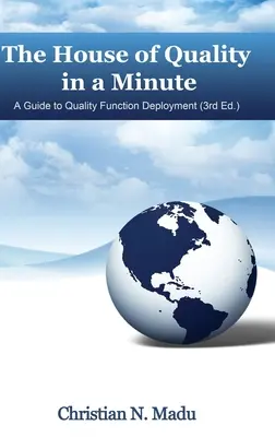 Dom kvality za minútu: Príručka o zavádzaní funkcií kvality (3. vydanie) (hc) - The House of Quality in a Minute: A Guide to Quality Function Deployment (3rd Edition) (hc)