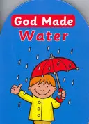 Boh stvoril vodu - God Made Water