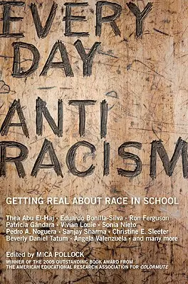 Každodenný antirasizmus: Ako sa reálne vyjadriť k rasovej problematike v škole - Everyday Antiracism: Getting Real about Race in School