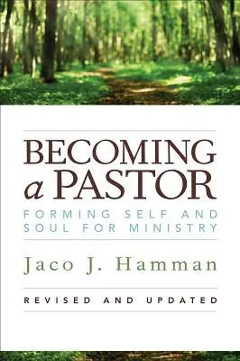 Stať sa pastorom: Formovanie seba a duše pre službu - Becoming a Pastor: Forming Self and Soul for Ministry