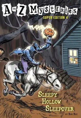 Záhady od A po Z Super Edition #4: Sleepy Hollow Sleepover - A to Z Mysteries Super Edition #4: Sleepy Hollow Sleepover